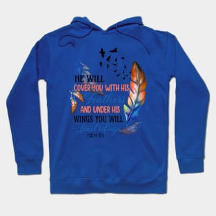 He will cover you with his feathers and under his wings you will find refuge Hoodie